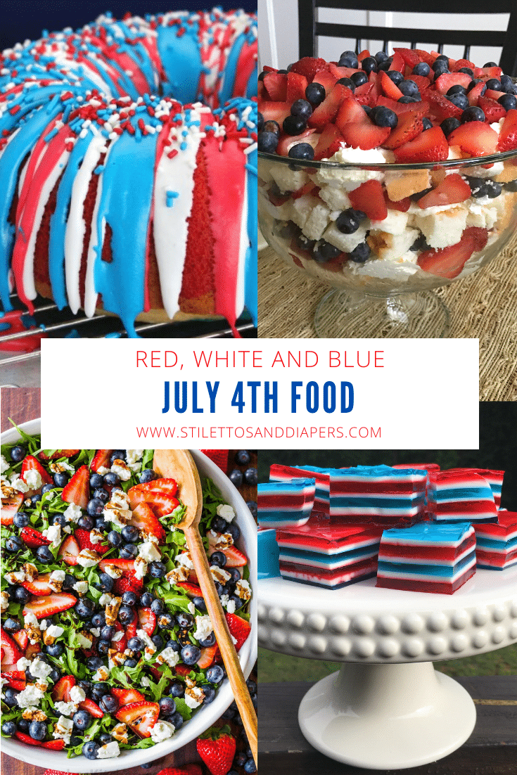 July 4th food, Red white and blue eats, Stilettos and Diapers